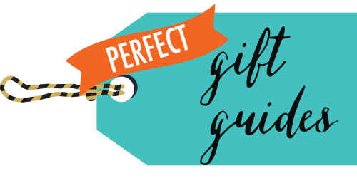 Perfect Gift Guides