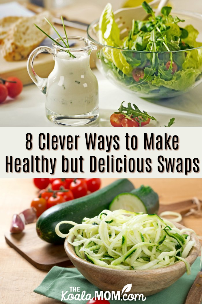 8 Clever Ways to Make Healthy but Delicious Swaps - eat healthier versions of your favourite foods by swapping out these ingredients and making these changes to your recipes!