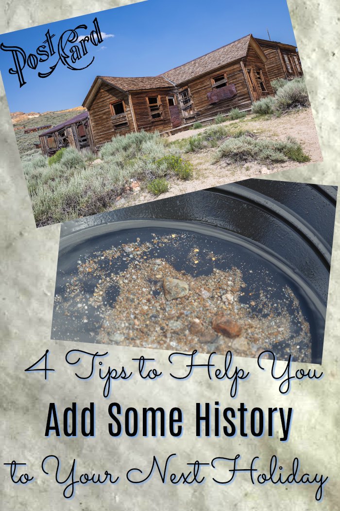 4 Tips To Help You Add Some History to Your Next Vacation