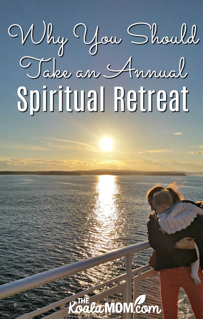 Why You Should Take an Annual Spiritual Retreat