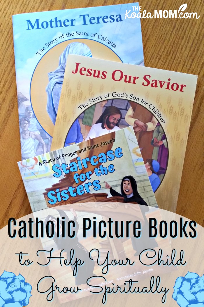 Catholic Picture Books to help your child grow spiritually.
