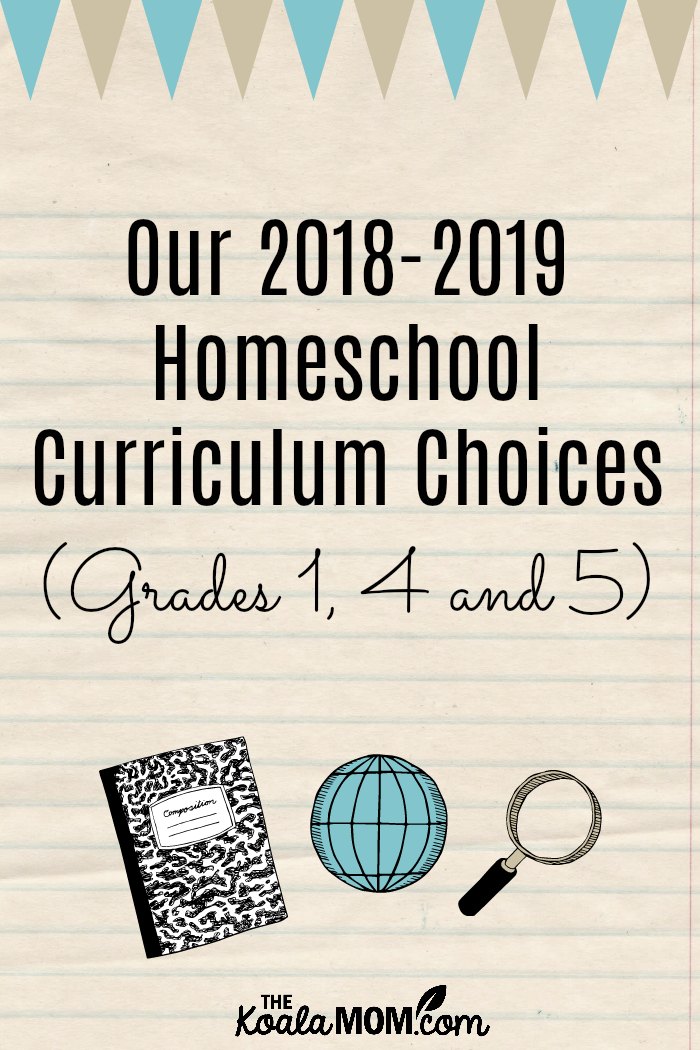 OUr 2018-2019 Homeschool Curriculum Choices