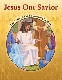 Jesus Our Savior: The Story of God's Son for Children, a Catholic picture book from Pauline Media