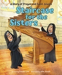 Staircase for the Sisters: A Story of Prayer and Saint Joseph, one of the great Catholic picture books from Pauline Media