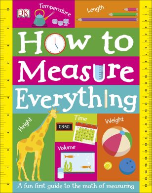 How to Measure Everything (DK Books)