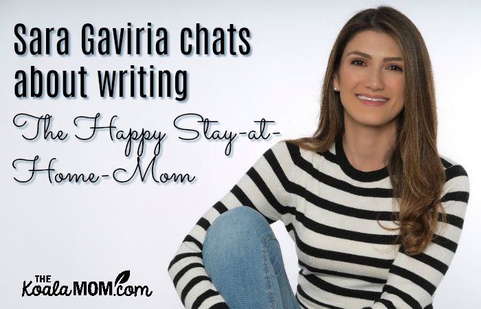 Sara Gaviria chats about writing The Happy Stay-at-Home-Mom