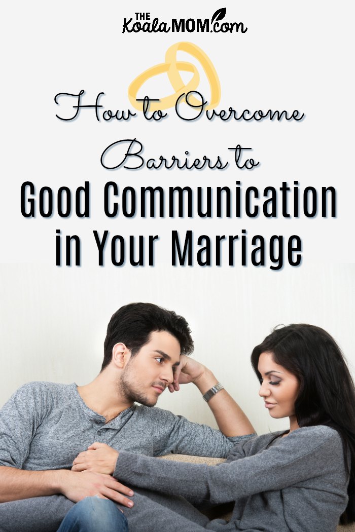 How to Overcome Barriors to Good Communication in Marriage. Communication is an essential skill in a marriage, especially if you are parents! Here are 8 common barriors to good communication, and tips for overcoming them so you and your spouse can connect more effectively!