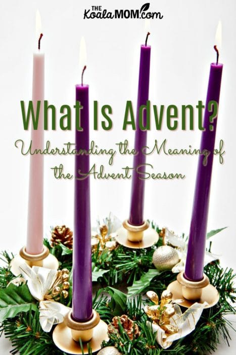 What Is Advent? Understanding the Meaning of the Advent Season • The ...