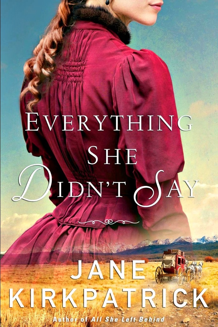 Everything She Didn't Say by Jane Kirkpatrick, a historical novel about Carrie Adell Strahorn