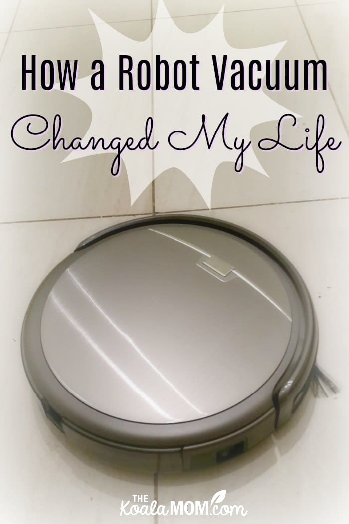 How a robot vacuum changed my life