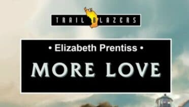 Elizabeth Prentiss: More Love by Claire Williams, a Trailblazers biography from Christian Focus Publications