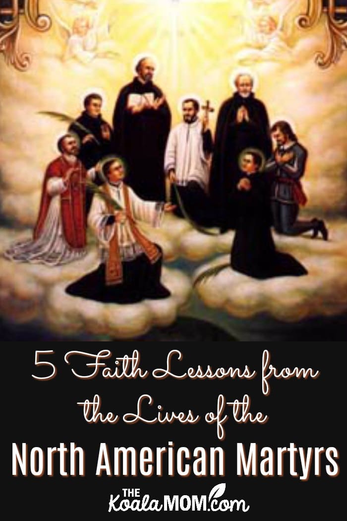 5 Faith Lessons from the Lives of the North American Martyrs