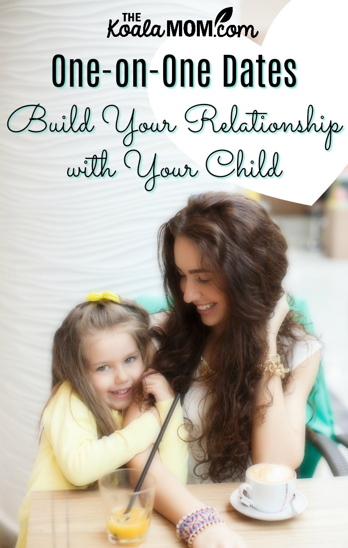 One-on-One Dates Build Your Relationship with Your Child