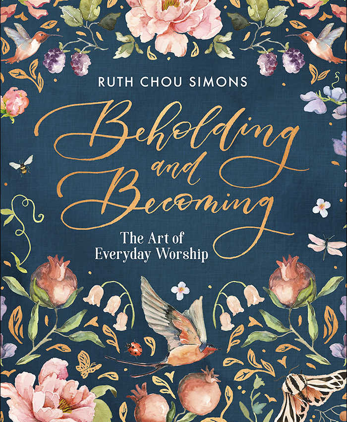 Beholding & Becoming: The Art of Everyday Worship by Ruth Chou Simons