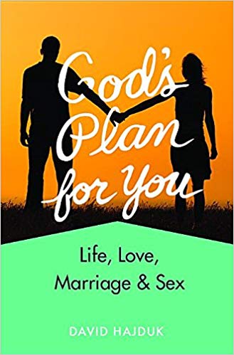 God's Plan for You: Life, Love, Marriage & Sex by David Hajduk is a YA book about Theology of the Body