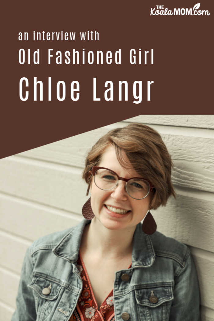 an interview with Chloe Langr from Old Fashioned Girl