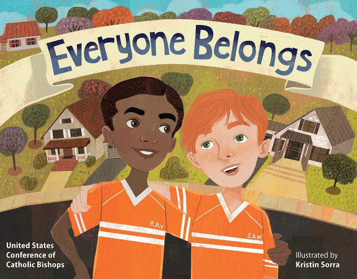 Everyone Belongs by the United States Conference of Catholic Bishops, illustrated by Kristin Sorra