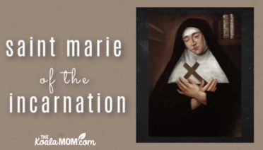 St. Marie of the Incarnation (also known as Mere Marie de l'Incarnation)