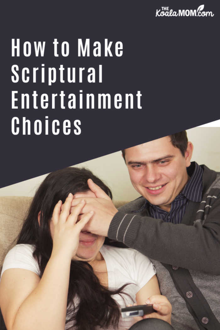 How to Make Scriptural Entertainment Choices