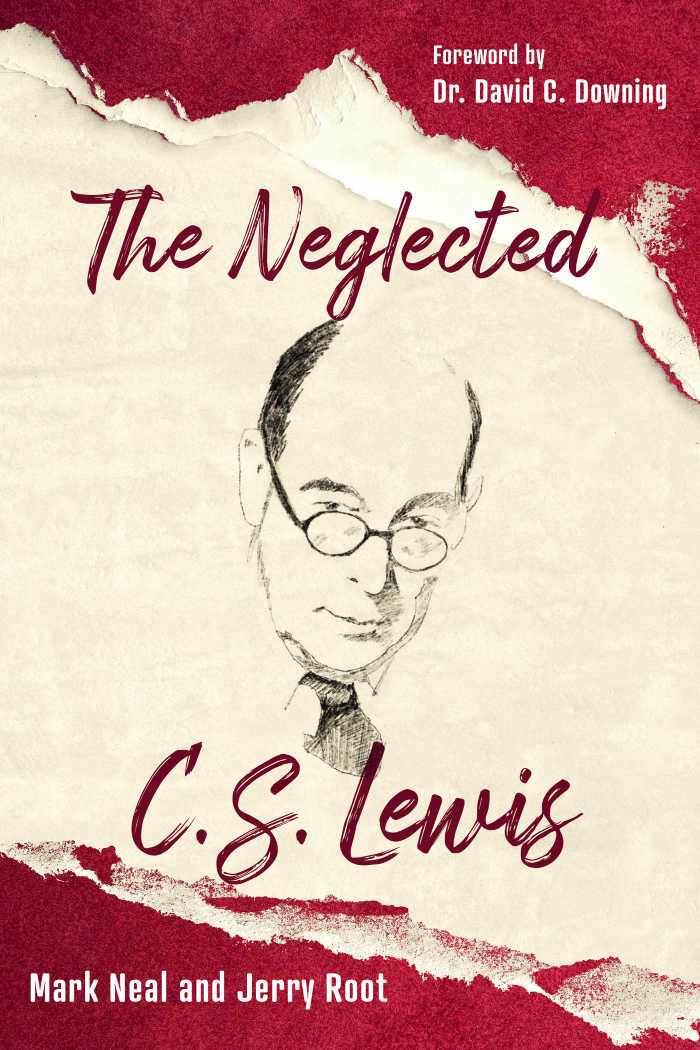 The Neglected C. S. Lewis by Mark Neal and Jerry Root