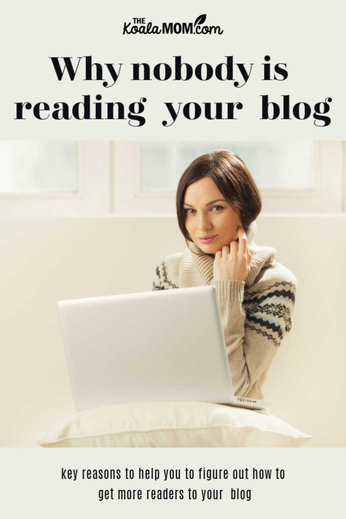 Why nobody is reading your blog: key reasons that will help you to figure out how to get more readers to your blog. 