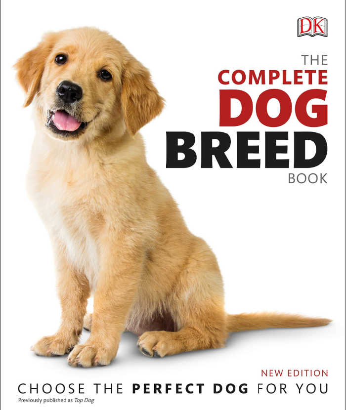 The Complete Dog Breed Book: choose the perfect dog for you (previously published as Top Dog) from DK Books