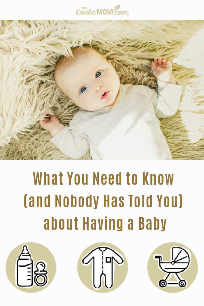 What You Need to Know (and Nobody Has Told You) about Having a Baby