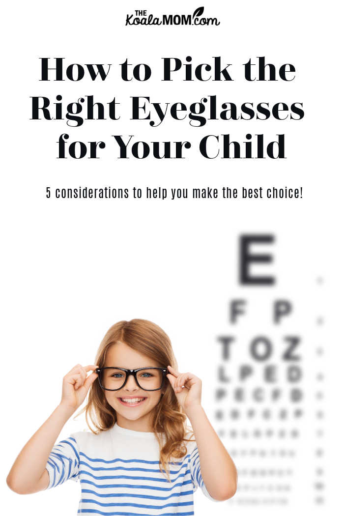 How to pick the right eyeglasses for your child: 5 considerations to help you make the best choice.
