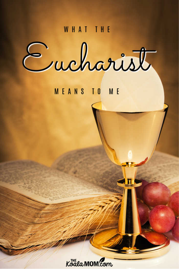 What the Eucharist means to me