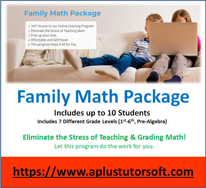 Family Math Pack from A Plus Tutor Soft includes up to 10 students! Eliminate the stress of teaching and grading math!