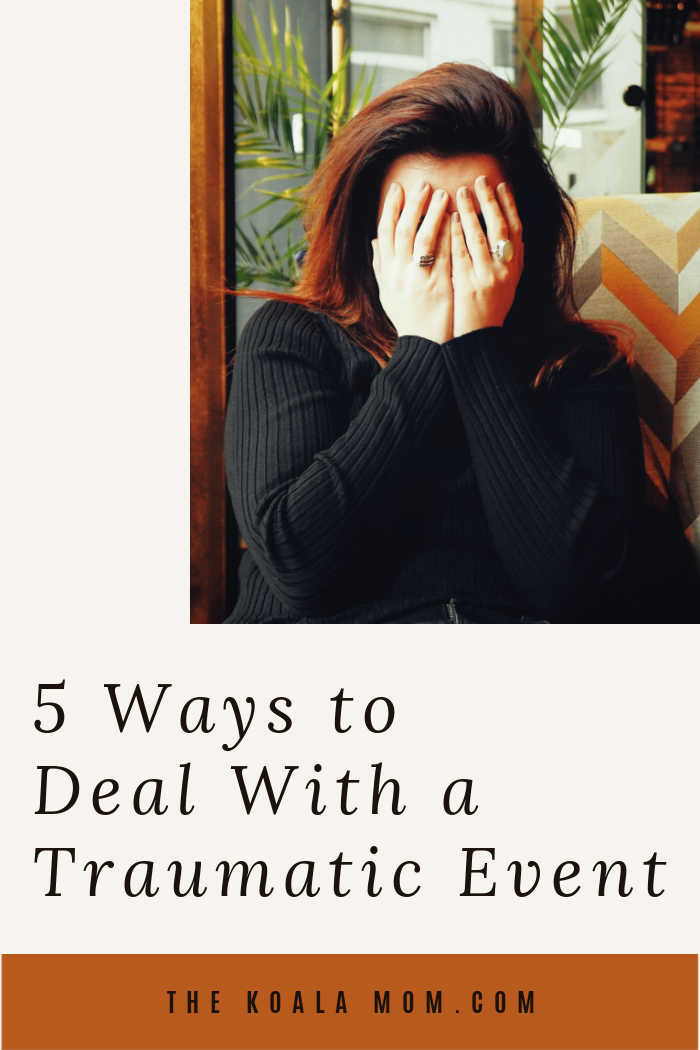 5 Ways to Deal with a Traumatic Event