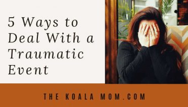 5 Ways to Deal with a Traumatic Event