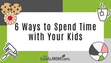 6 Ways to Spend Time with Your Kids