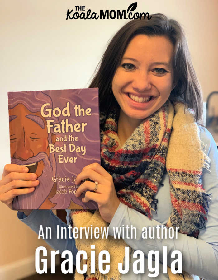 An interview with Gracie Jagla, author of God the Father and the Best Day Ever.