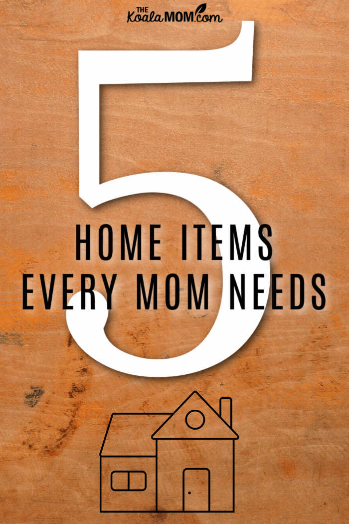 Home Items Every Mom Needs