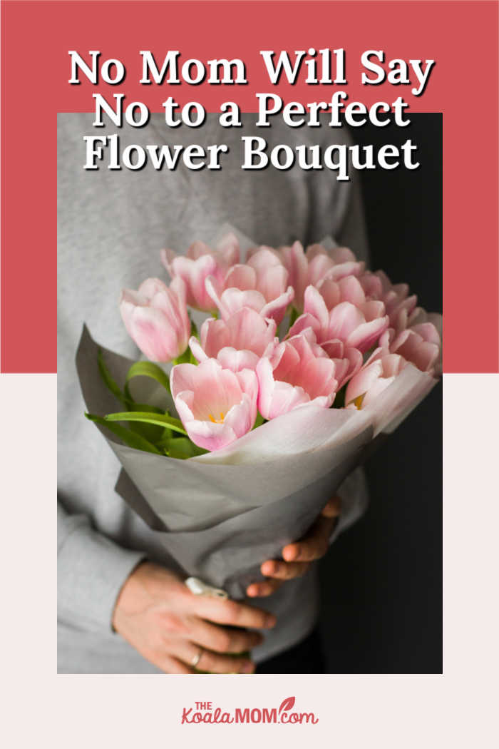 No Mom Will Say No to a Perfect Flower Bouquet