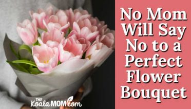 No Mom Will Say No to a Perfect Flower Bouquet