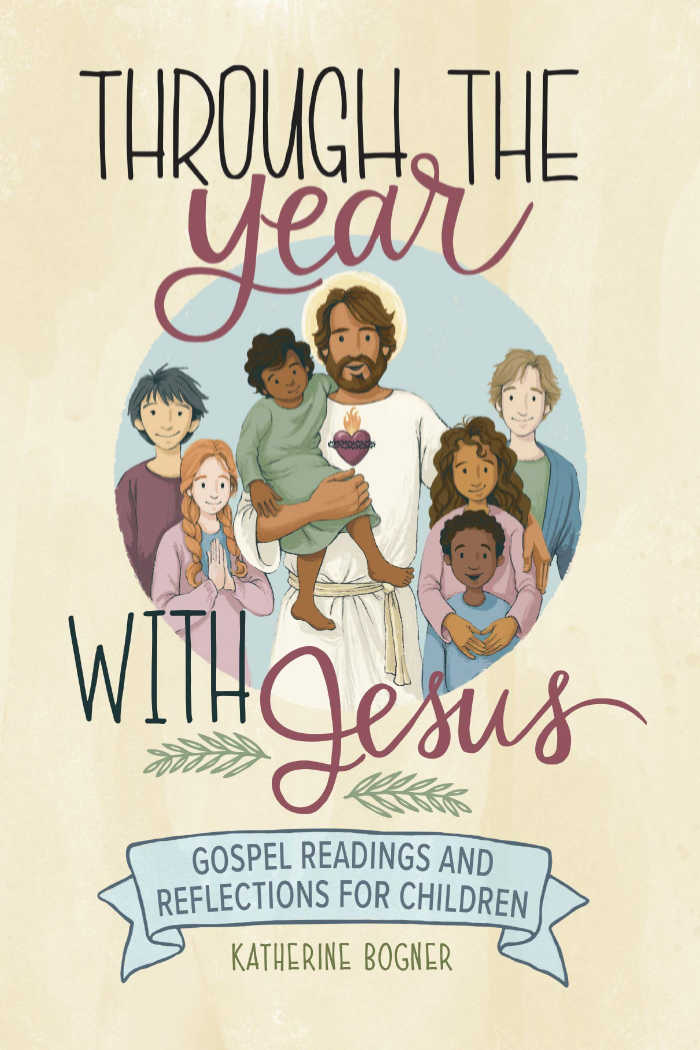 Through the Year with Jesus by Katherine Bogner