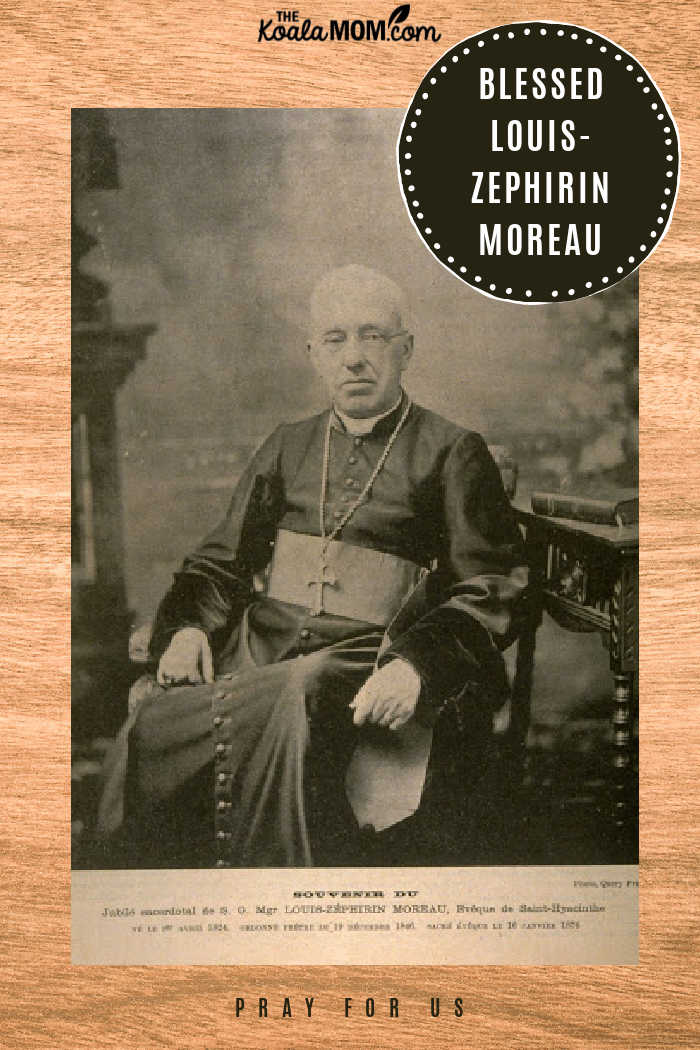 Blessed Louis-Zephirin Moreau, pray for us.