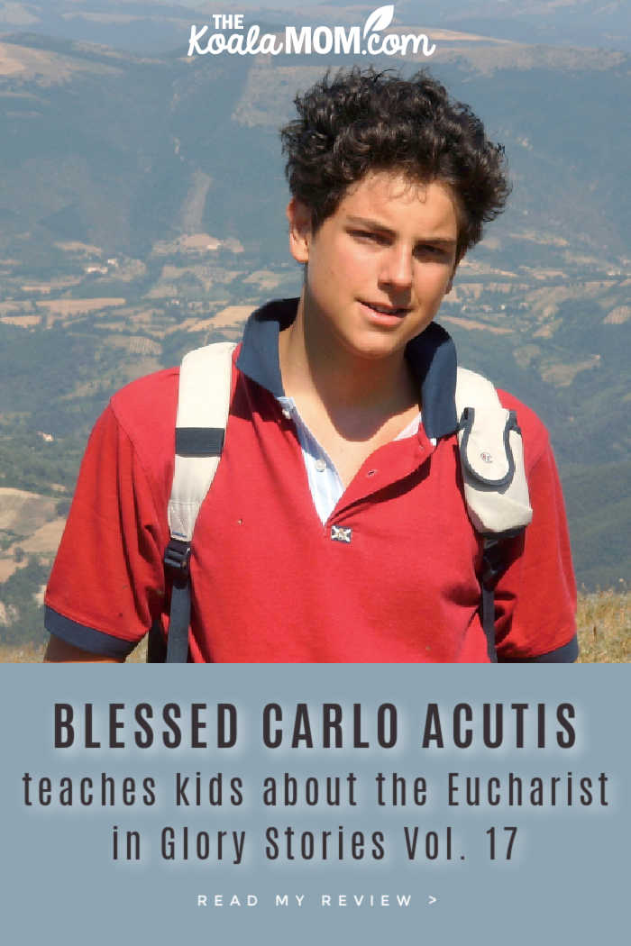 BLESSED CARLO ACUTIS teaches kids about the Eucharist in Glory Stories VOl. 17