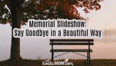 Memorial Slideshow: Say Goodbye in a Beautiful Way