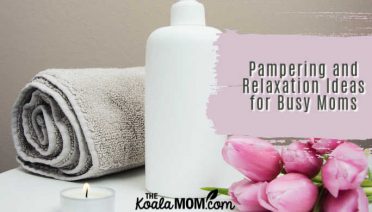 Pampering and Relaxation Ideas for busy moms.
