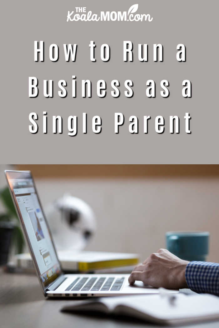 How to Run a Business as a Single Parent.