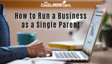 How to Run a Business as a Single Parent.