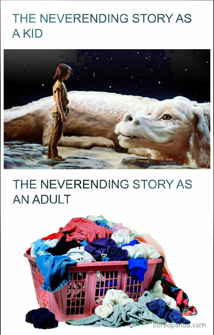 The Never Ending Story as a child (Bastian looks at Falkor) vs. the never ending story as an adult (laundry spills out of a laundry bin).