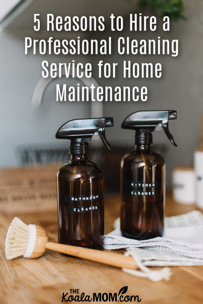 5 Reasons to Hire a Professional Cleaning Service for Home Maintenance