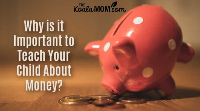 Why is it Important to Teach Your Child About Money?