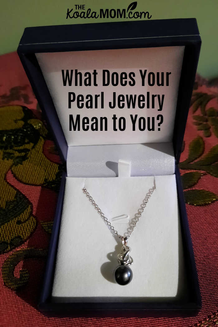 What Does Your Pearl Jewelry Mean to You?