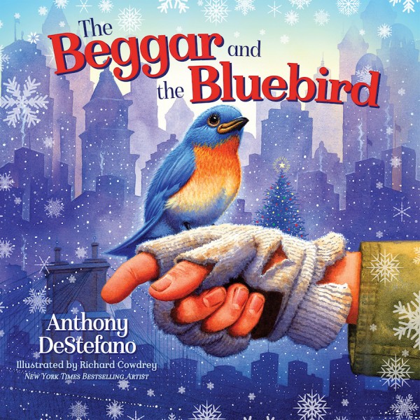 The Beggar and the Bluebird by Anthony DeStefano