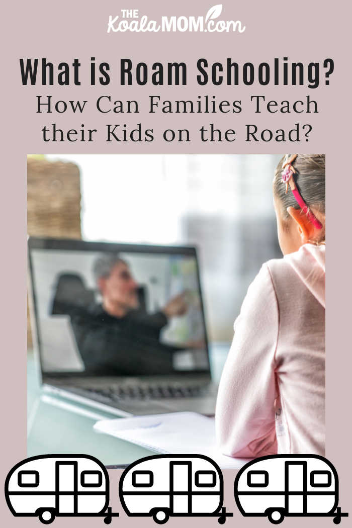 What is Roam Schooling? How Can Families Teach their Kids on the Road?